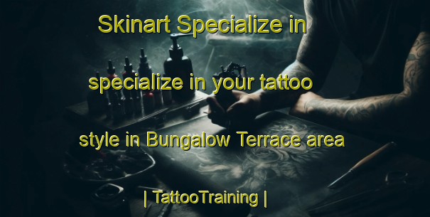 Skinart Specialize in specialize in your tattoo style in Bungalow Terrace area | TattooTraining | TattooClasses | SkinartTraining-United States